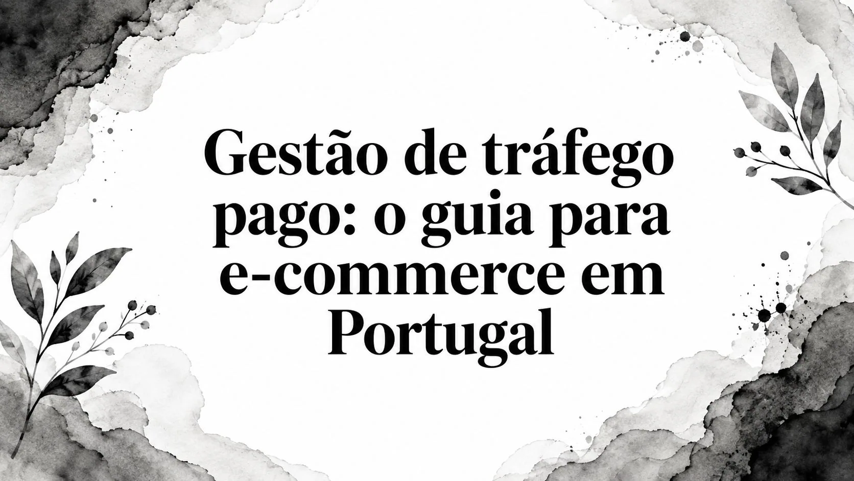 Gestão de tráfego pago: o guia para e-commerce em Portugal