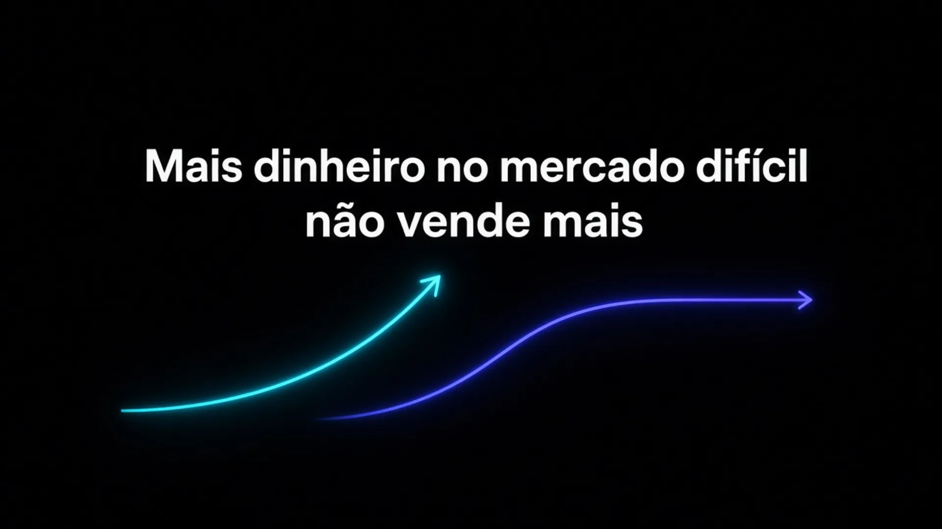 Mais dinheiro no mercado difícil não vende mais