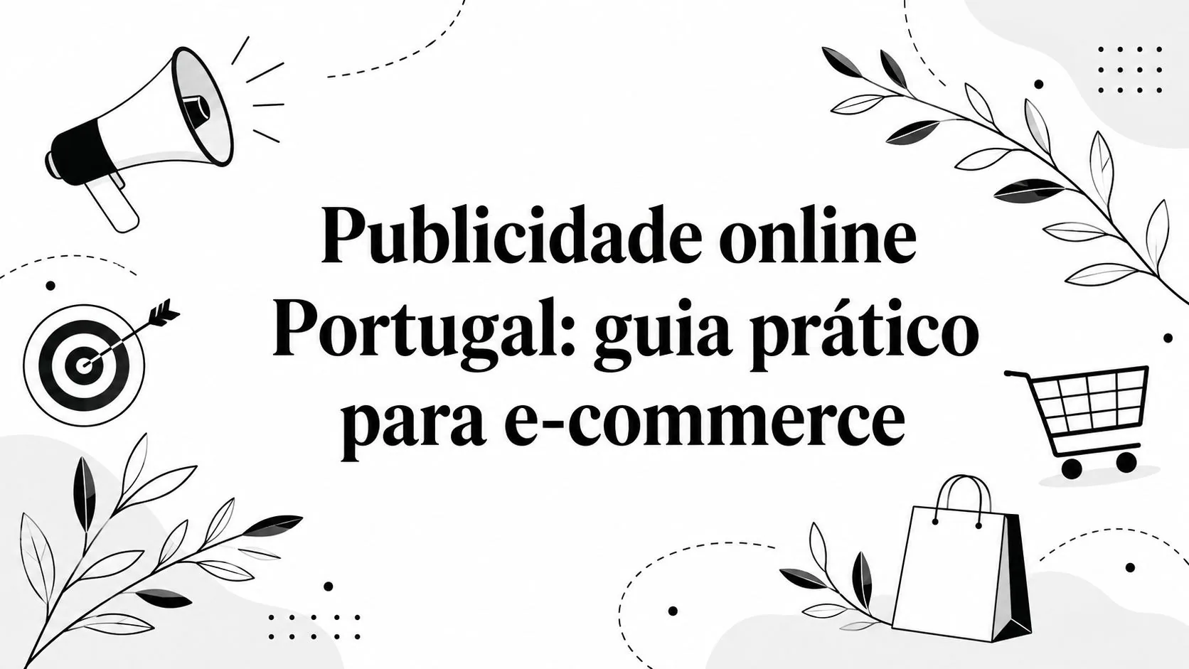 Publicidade online Portugal: guia prático para e-commerce