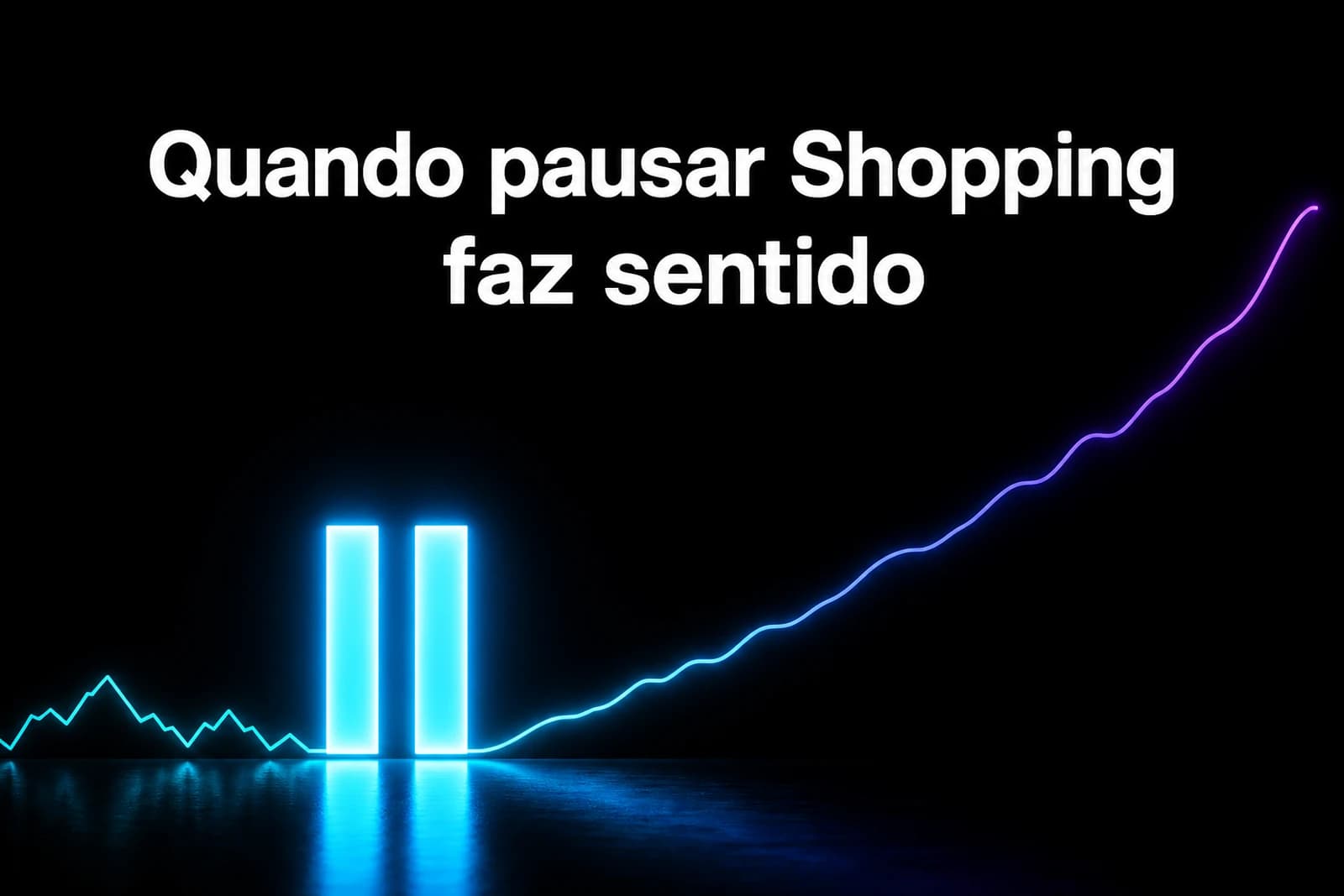 Quando pausar Shopping faz sentido (e quando não)