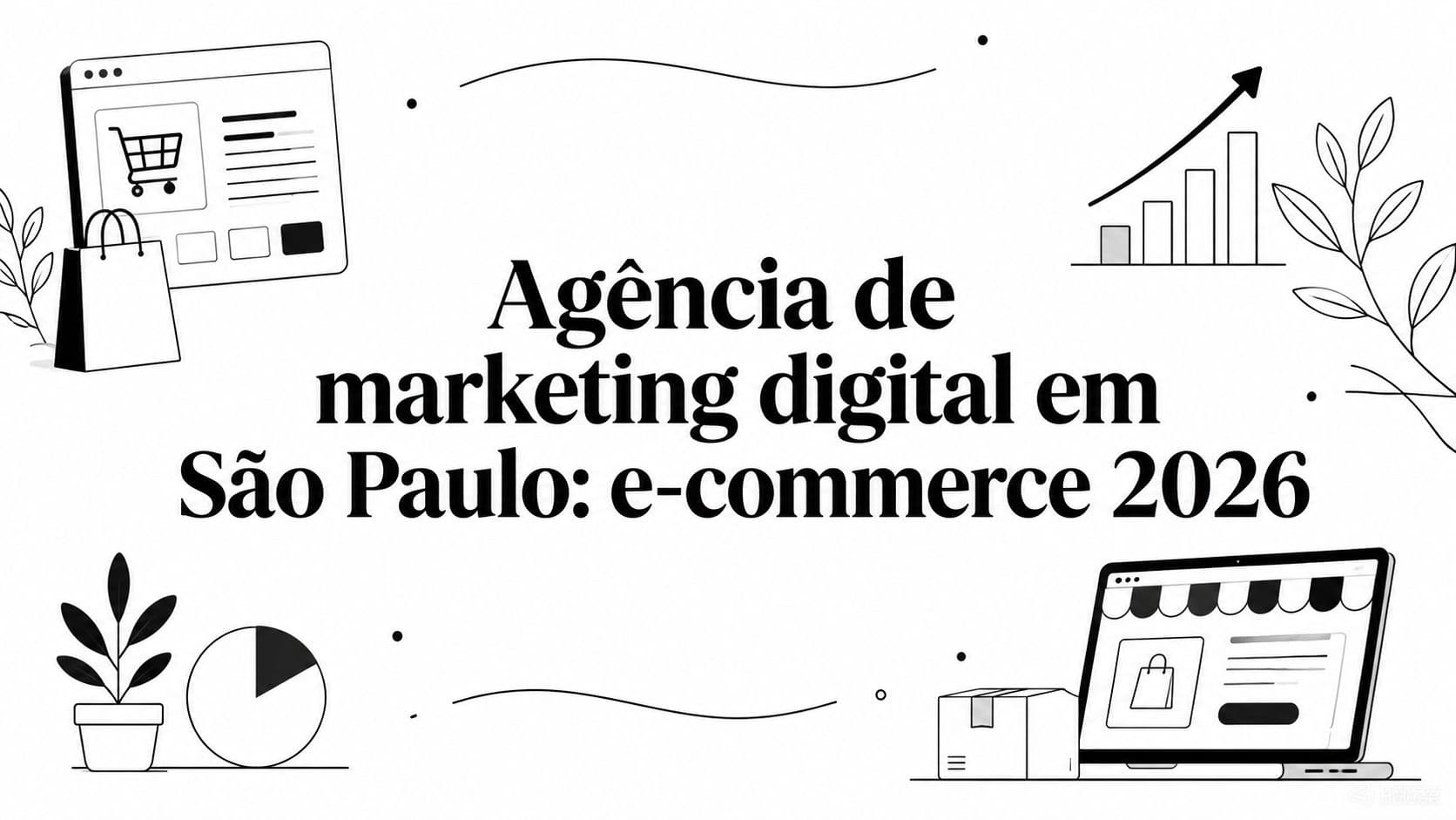 Agência de marketing digital em São Paulo: e-commerce 2026