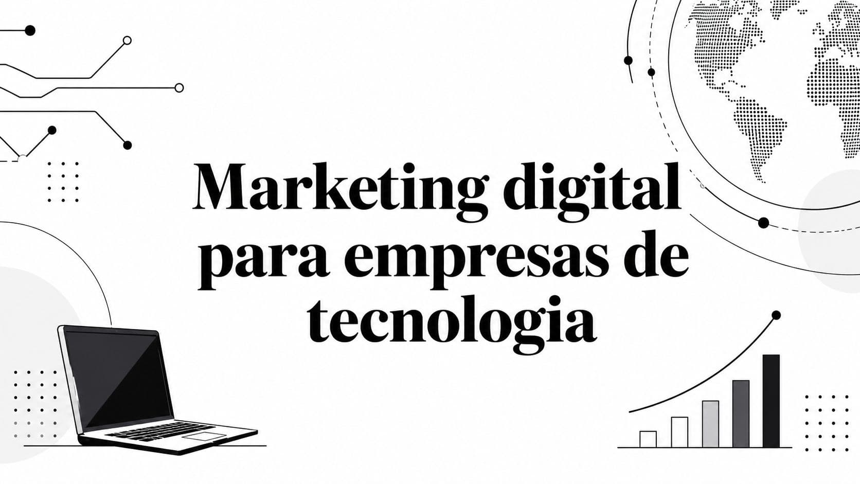 Marketing digital para empresas de tecnologia