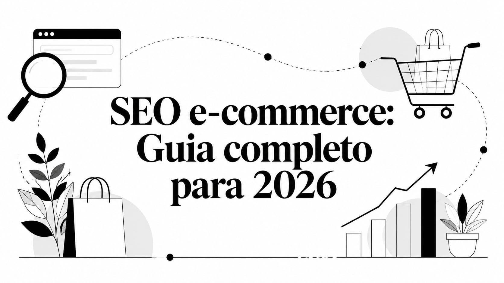 SEO e-commerce: Guia completo para 2026